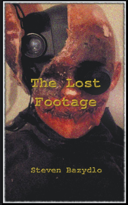 Knjiga The Lost Footage Steven Bazydlo