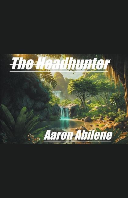 Knjiga The Headhunter Aaron Abilene