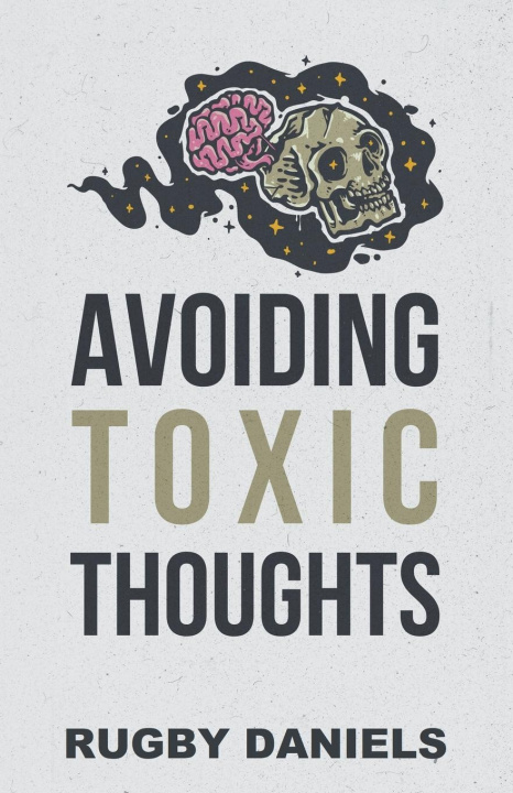 Knjiga Avoiding Toxic Thoughts Rugby Daniels