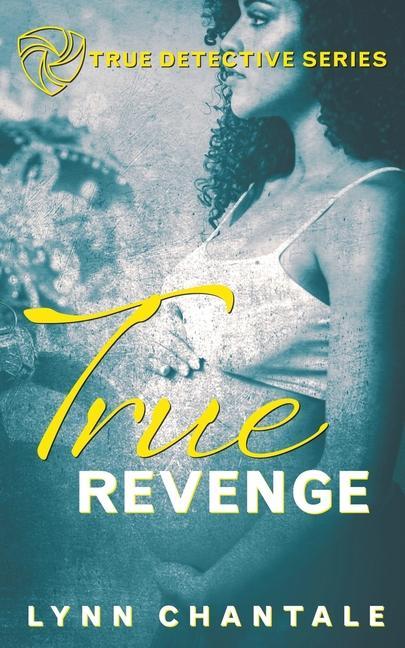 Knjiga True Revenge Lynn Chantale