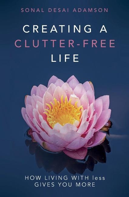 Kniha Creating A Clutter-Free Life: How Living With less Gives You MORE 
