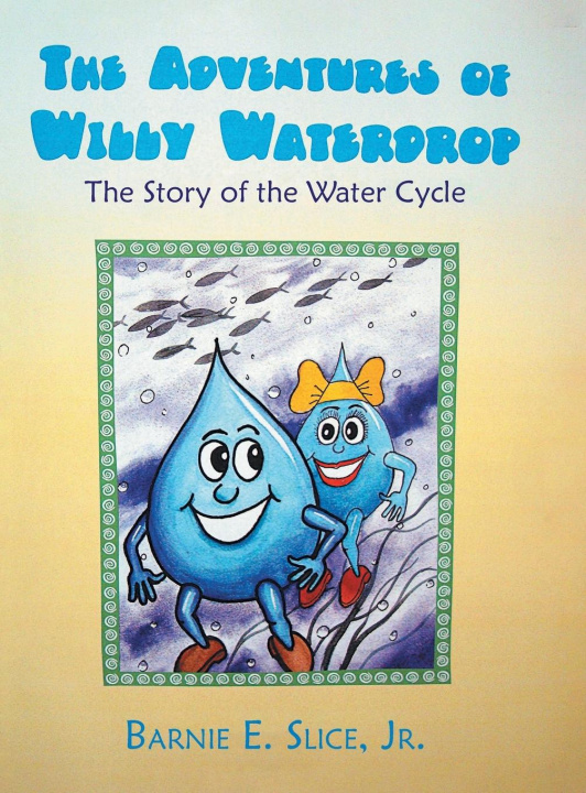 Knjiga The Adventures of Willy Waterdrop Barnie E. Slice