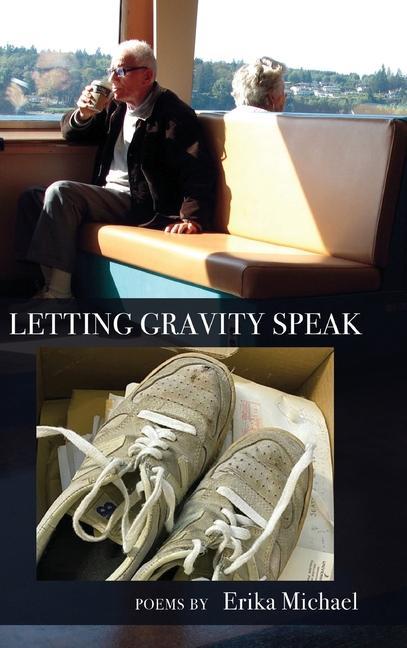 Knjiga Letting Gravity Speak Erika Michael
