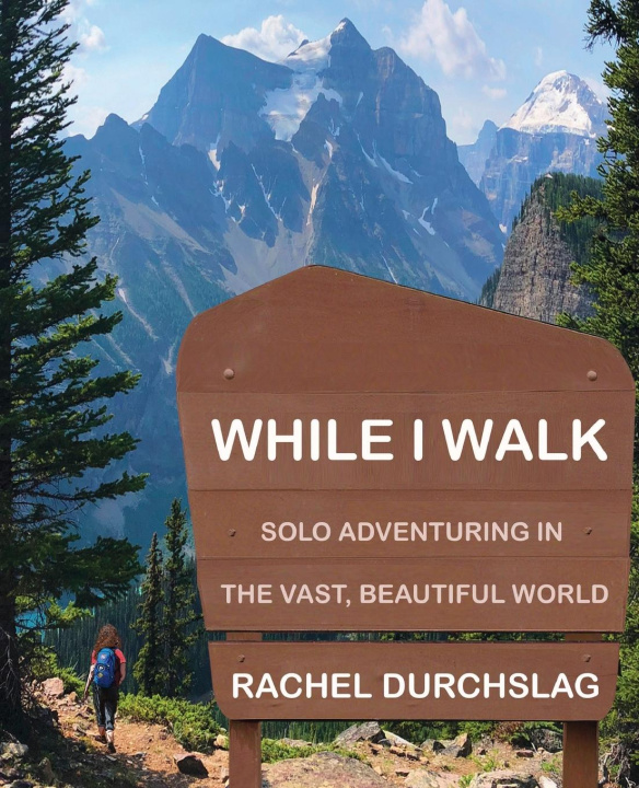 Knjiga While I Walk Rachel Durchslag