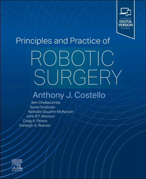 Könyv Principles and Practice of Robotic Surgery Tony Costello