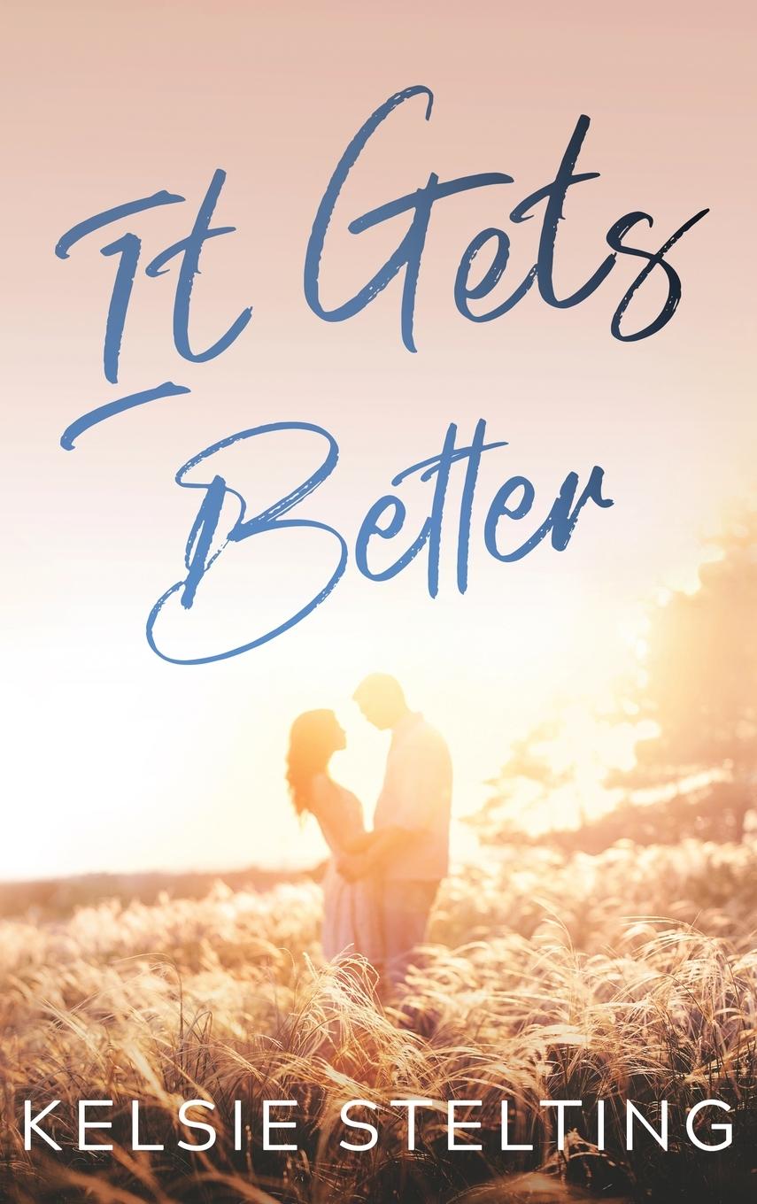 Knjiga It Gets Better Kelsie Stelting