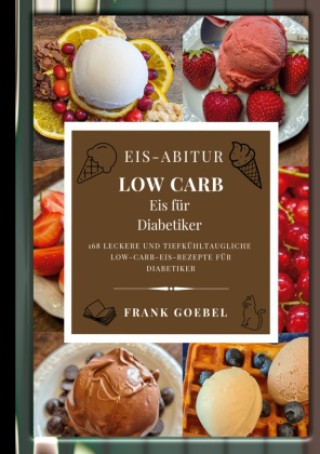 Knjiga Eis-Abitur Low Carb Frank Goebel