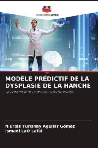 Knjiga MOD?LE PRÉDICTIF DE LA DYSPLASIE DE LA HANCHE Ismael Lao Lafai