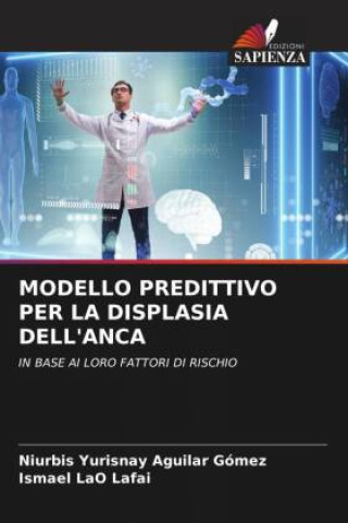 Knjiga MODELLO PREDITTIVO PER LA DISPLASIA DELL'ANCA Ismael Lao Lafai