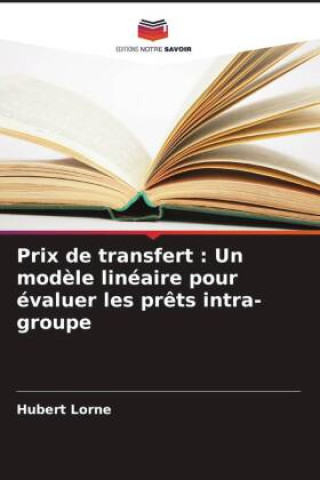Kniha Prix de transfert : Un mod?le linéaire pour évaluer les pr?ts intra-groupe 