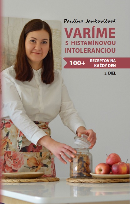 Kniha Varíme s histamínovou intoleranciou 3.diel Paulína Jankovičová
