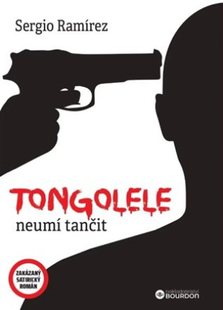 Книга Tongolele neumí tančit Sergio Ramírez