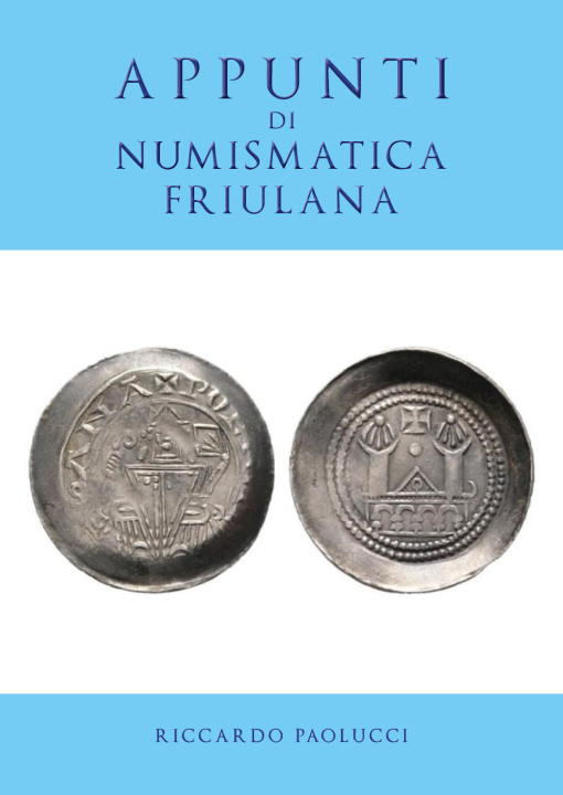 Könyv Appunti di numismatica friulana Riccardo Paolucci