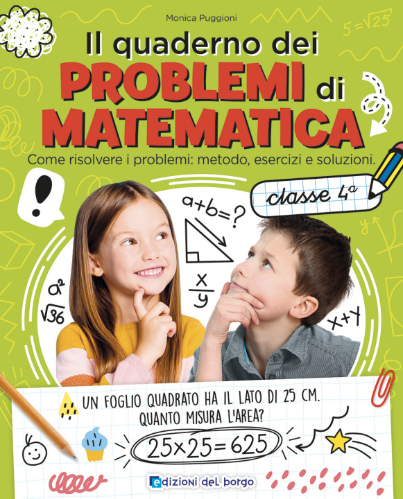 Kniha quaderno dei problemi di matematica. Come risolvere i problemi: metodo, esercizi e soluzioni. Classe 4ª Monica Puggioni