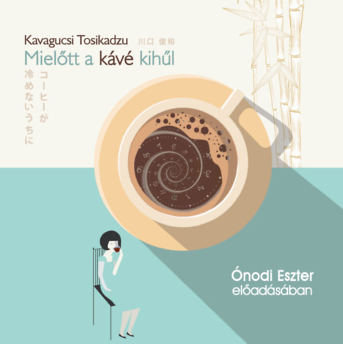 Kniha Mielőtt a kávé kihűl - Hangoskönyv Kavagucsi Tosikadzu