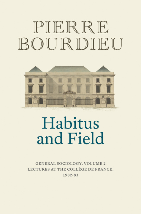 Book Habitus and Field – General Sociology, Volume 2 P Bourdieu