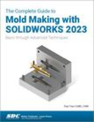 Kniha Complete Guide to Mold Making with SOLIDWORKS 2023 Paul Tran