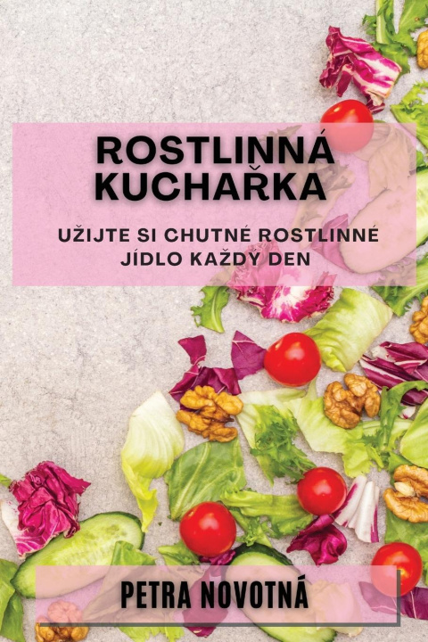 Könyv Rostlinná kucha?ka Petra Novotná