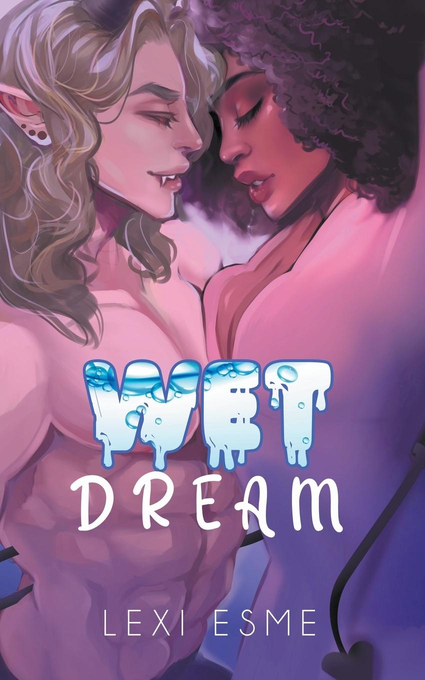 Book Wet Dream Lexi Esme