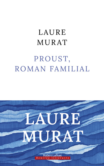 Kniha Proust, roman familial Laure Murat