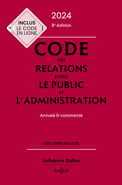 Carte Code des relations entre le public et l'administration 2024, annoté et commenté. 8e éd. Jacques-Henri Stahl