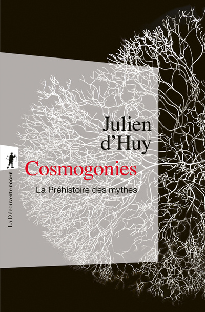 Carte Cosmogonies - La Préhistoire des mythes Julien d' Huy
