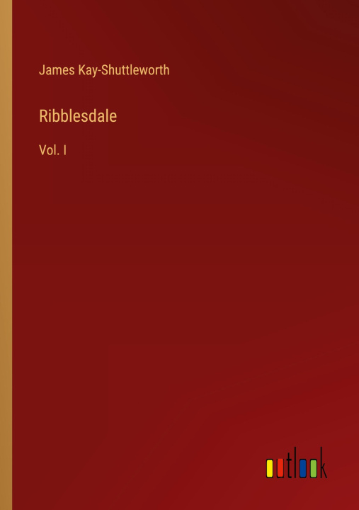 Knjiga Ribblesdale James Kay-Shuttleworth