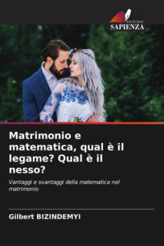 Knjiga Matrimonio e matematica, qual ? il legame? Qual ? il nesso? Gilbert BIZINDEMYI