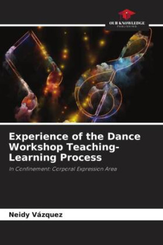 Knjiga Experience of the Dance Workshop Teaching-Learning Process Neidy Vázquez