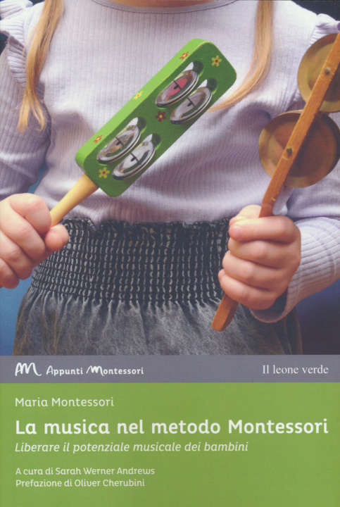 Kniha musica nel metodo Montessori. Liberare il potenziale musicale dei bambini Maria Montessori