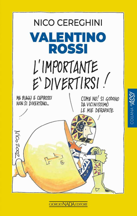 Kniha Valentino Rossi. L'importante è divertirsi! Nico Cereghini