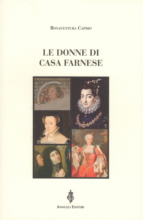 Carte donne di casa Farnese Bonaventura Caprio