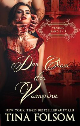 Carte Der Clan der Vampire (Venedig 1 - 5) Tina Folsom