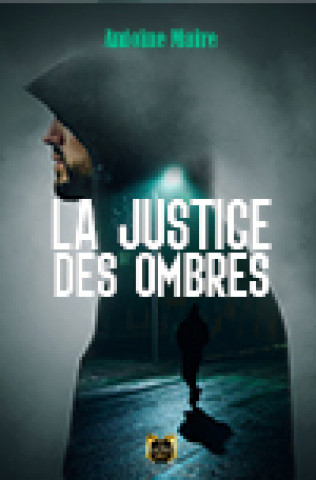 Kniha La Justice des Ombres Antoine MAIRE
