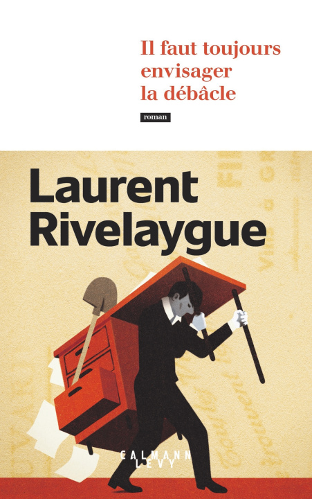 Book Il faut toujours envisager la débâcle Laurent Rivelaygue