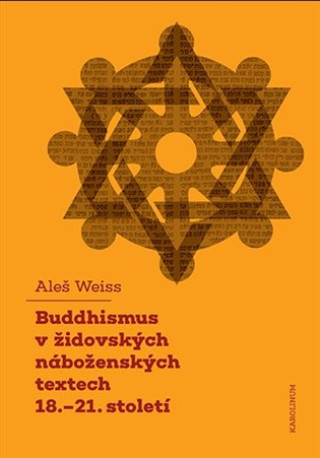 Kniha Buddhismus v židovských náboženských textech 18.-21. století Aleš Weiss
