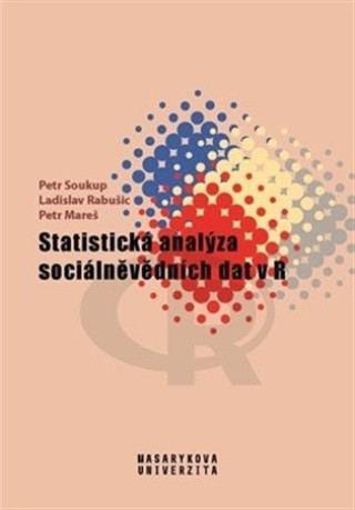 Knjiga Statistická analýza sociálněvědních dat v R Petr Soukup