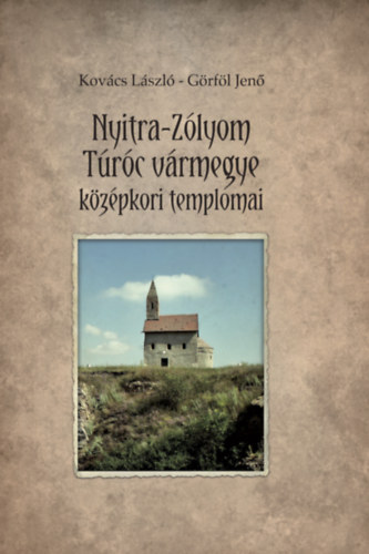 Książka Nyitra-Zólyom-Túróc vármegye középkori templomai Kovács László