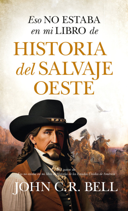 Buch ESO NO ESTABA EN MI LIBRO DE HISTORIA DEL SALVAJE OESTE BELL