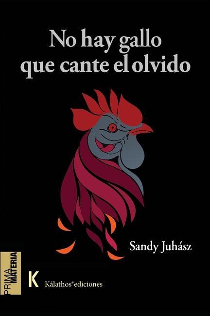 Kniha NO HAY GALLO QUE CANTE EL OLVIDO JUHASZ