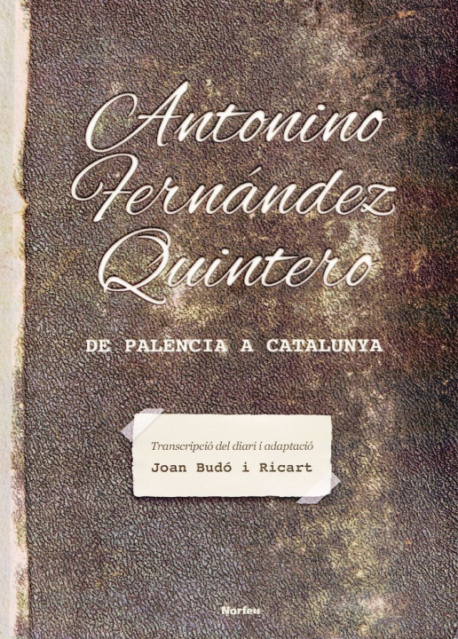 Kniha ANTONINO FERNANDEZ QUINTERO DE PALENCIA A CATALUNYA FERNANDEZ QUINTERO