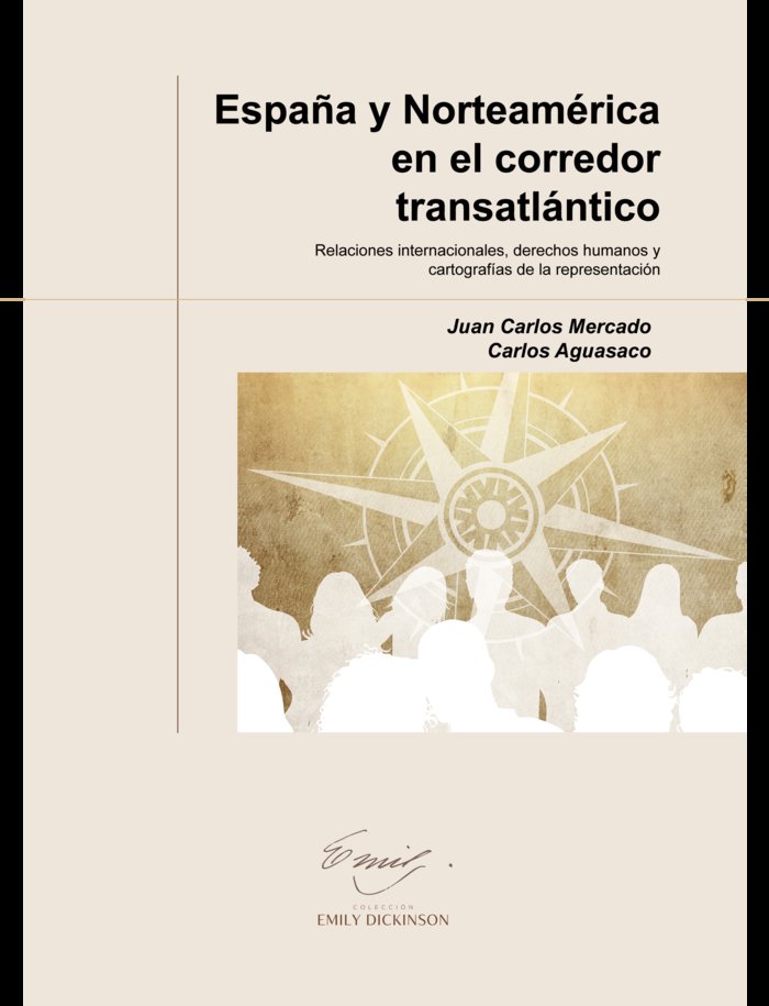 Kniha ESPAÑA Y NORTEAMERICA EN EL CORREDOR TRANSATLANTICO. RELACIONES INTERNACIONALES, MERCADO
