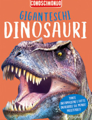 Kniha Giganteschi dinosauri. Conoscimondo Miles Kelly