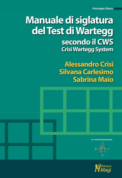 Könyv Manuale di siglatura del test di Wartegg secondo il CWS - Crisi Wartegg System Alessandro Crisi