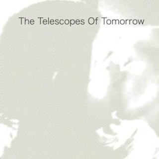 Zvok Of Tomorrow The Telescopes