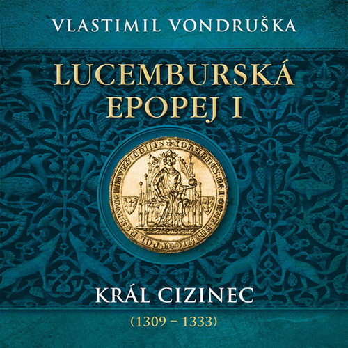 Audio Lucemburská epopej I Vlastimil Vondruška