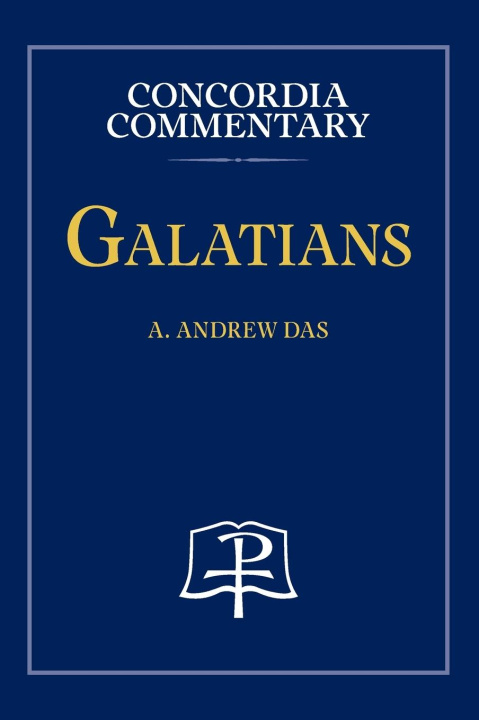 Knjiga Galatians - Concordia Commentary A. Andrew Das