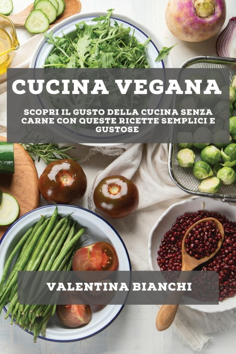 Kniha Cucina vegana Valentina Bianchi