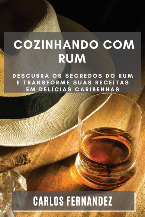 Kniha Cozinhando com Rum Carlos Fernandez