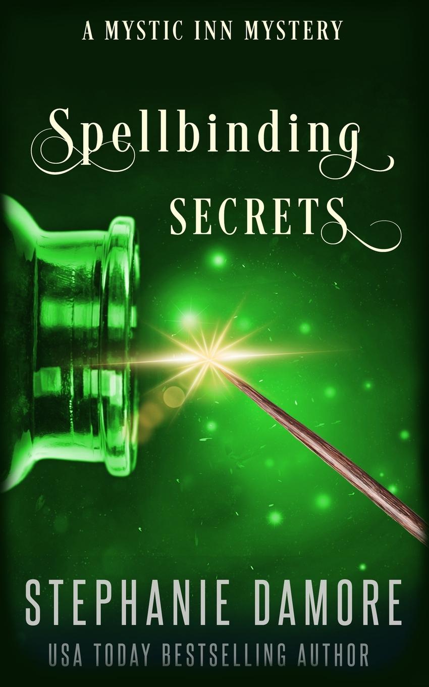 Knjiga Spellbinding Secrets Stephanie Damore